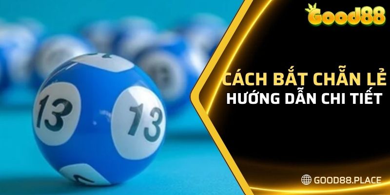 Cách Bắt Chẵn Lẻ Chính Xác Và Những Lưu Ý Bạn Cần Biết 5 Hướng dẫn cách bắt chẵn lẻ